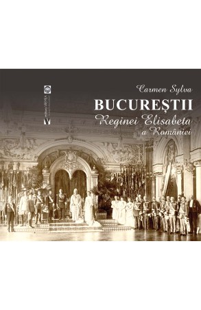 Bucurestii reginei elisabeta